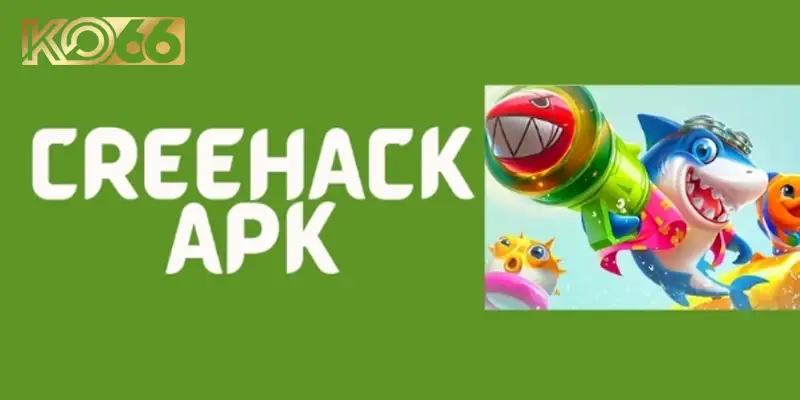 Creehack có tác dụng hỗ trợ cánh săn thưởng thu nhiều điểm